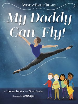 cover image of My Daddy Can Fly! (American Ballet Theatre)